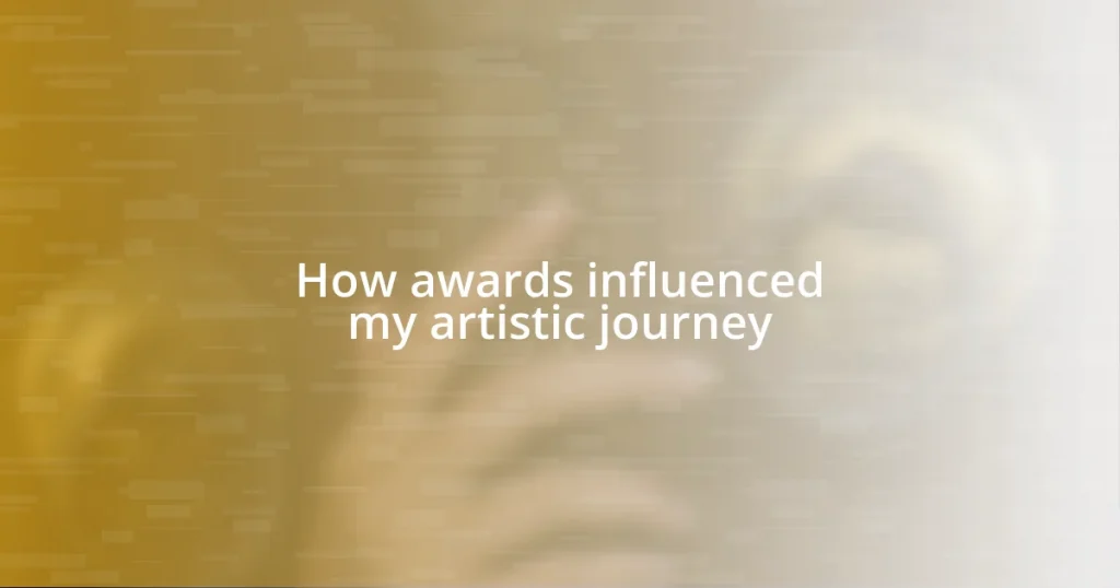 How awards influenced my artistic journey