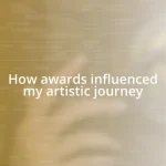 How awards influenced my artistic journey