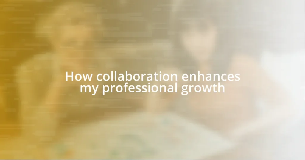 How collaboration enhances my professional growth