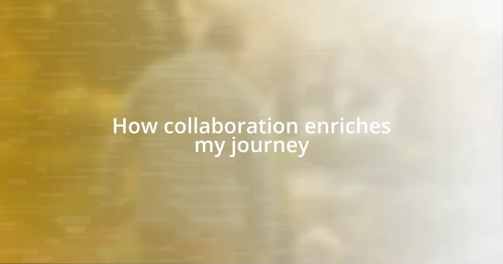 How collaboration enriches my journey