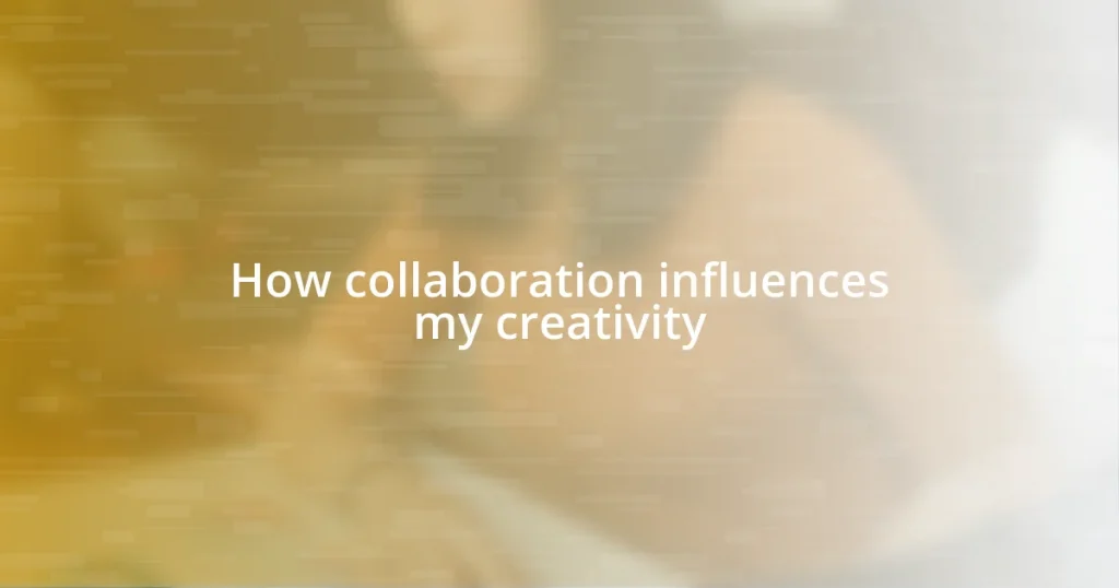 How collaboration influences my creativity