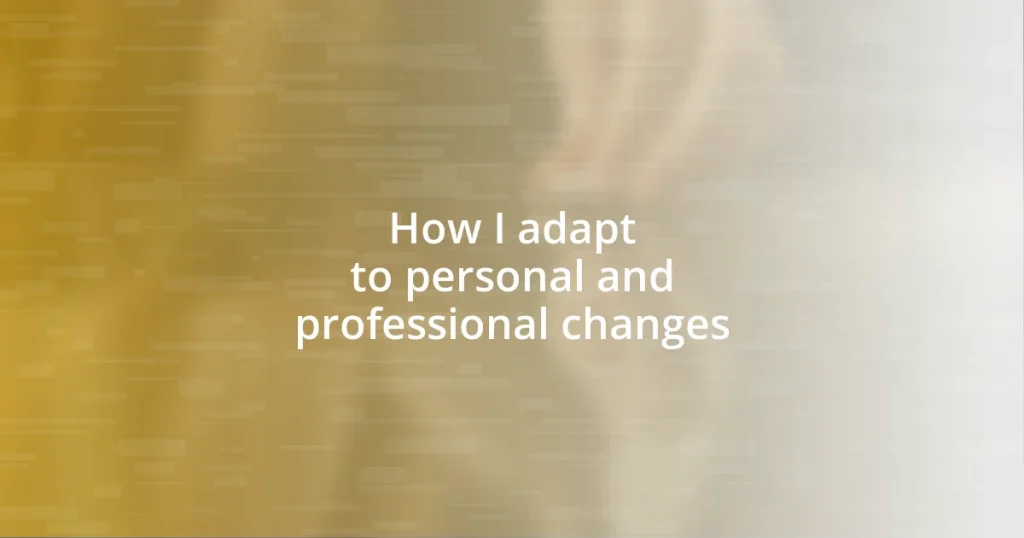 How I adapt to personal and professional changes