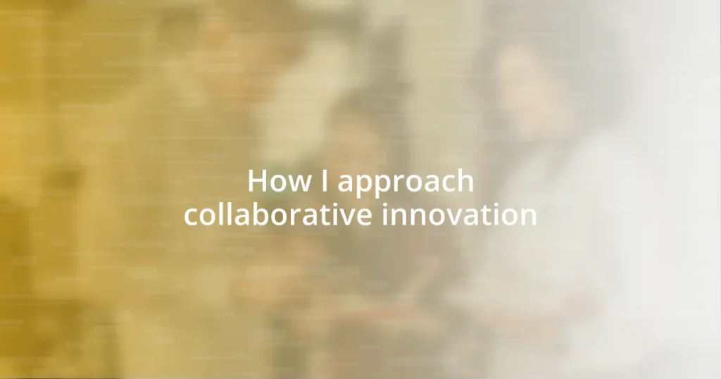 How I approach collaborative innovation