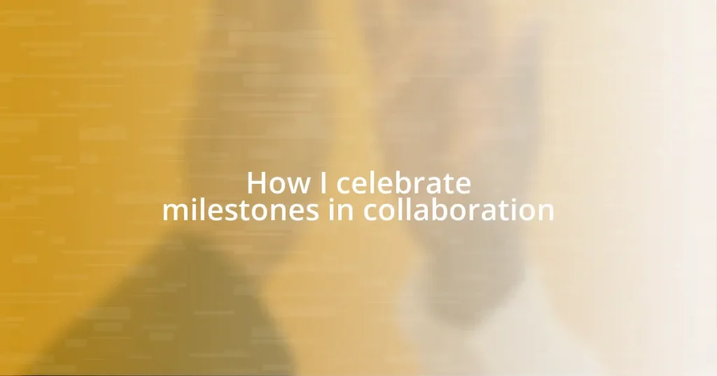 How I celebrate milestones in collaboration