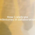 How I celebrate milestones in collaboration