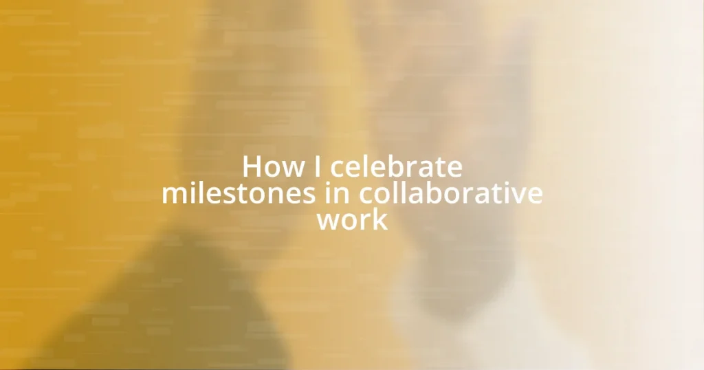 How I celebrate milestones in collaborative work