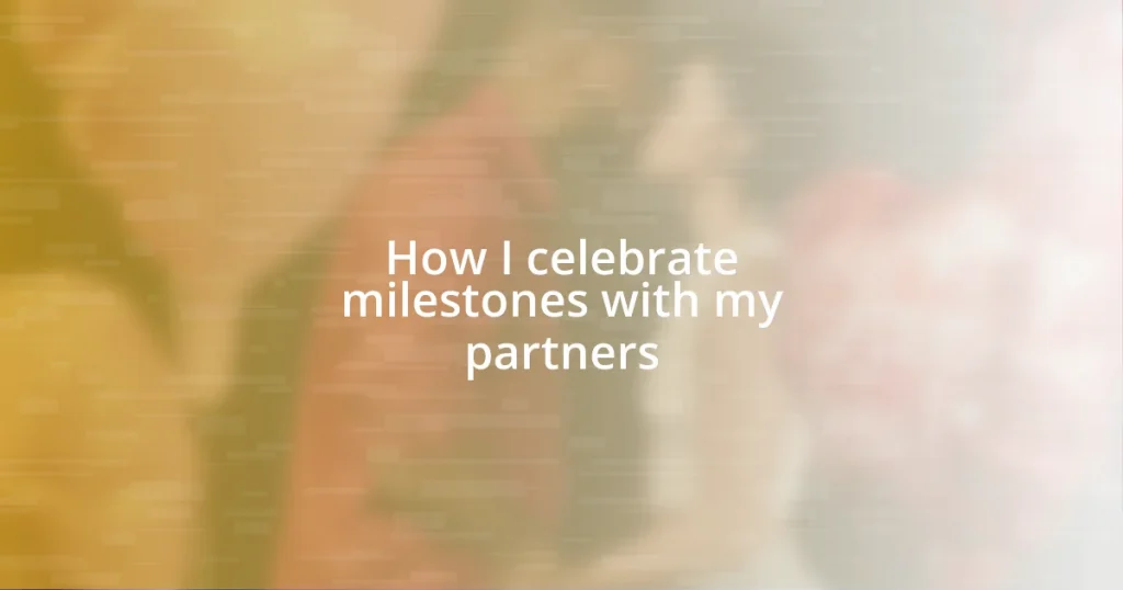 How I celebrate milestones with my partners