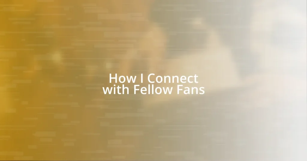 How I Connect with Fellow Fans