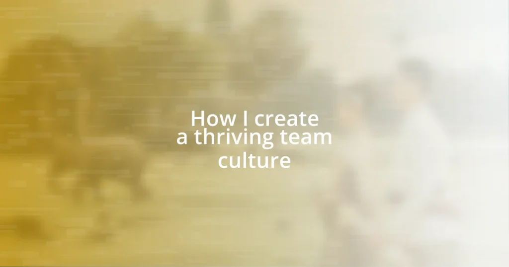 How I create a thriving team culture