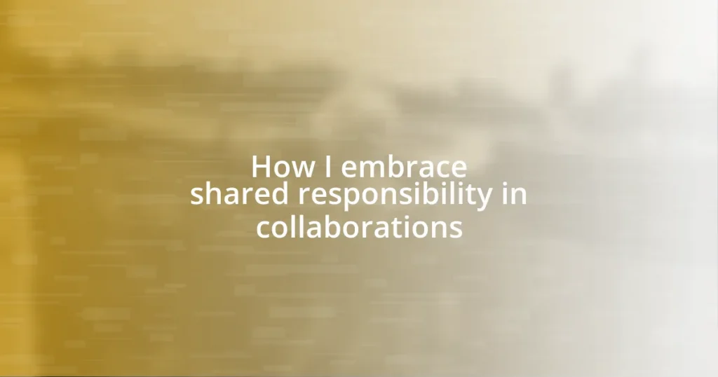 How I embrace shared responsibility in collaborations