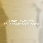 How I evaluate collaboration success