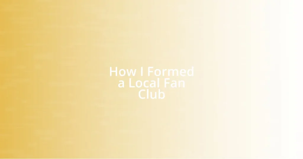 How I Formed a Local Fan Club