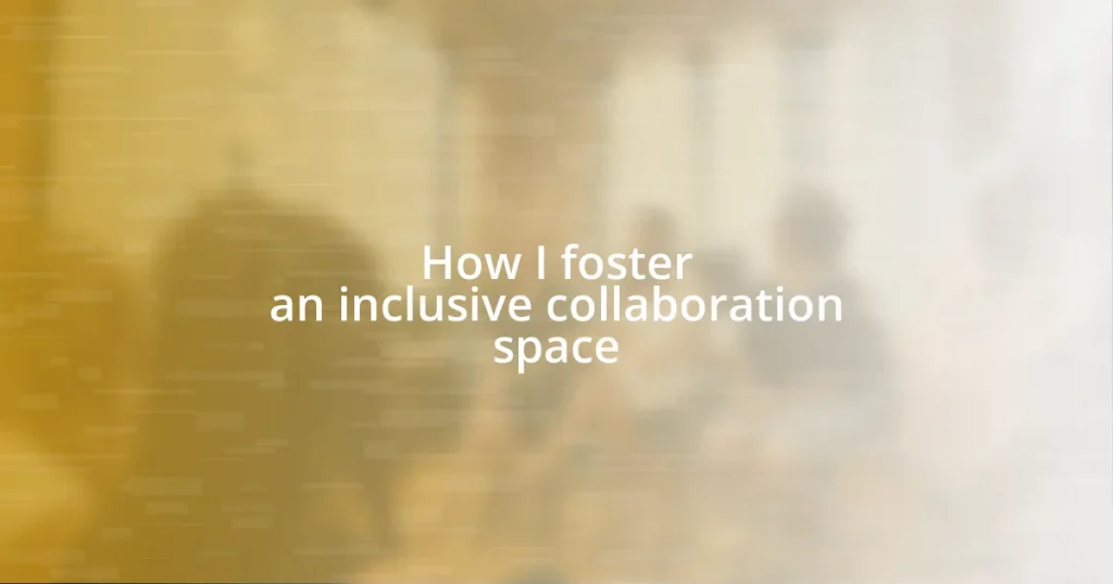 How I foster an inclusive collaboration space