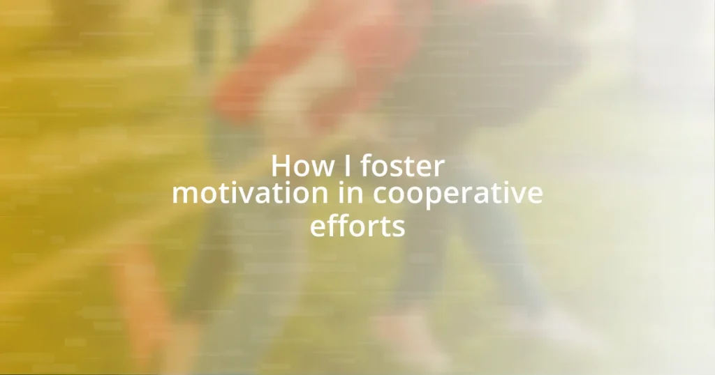 How I foster motivation in cooperative efforts