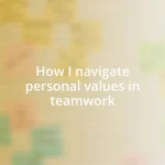 How I navigate personal values in teamwork