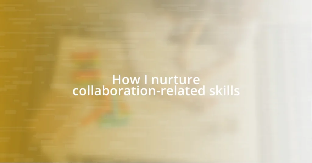 How I nurture collaboration-related skills