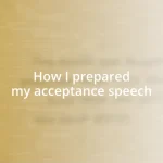 How I prepared my acceptance speech