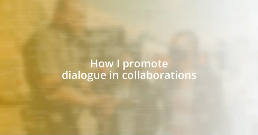 How I promote dialogue in collaborations