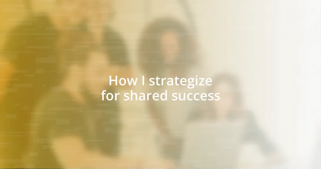 How I strategize for shared success