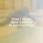 How I strive for a balance in partnerships