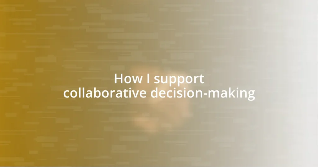 How I support collaborative decision-making