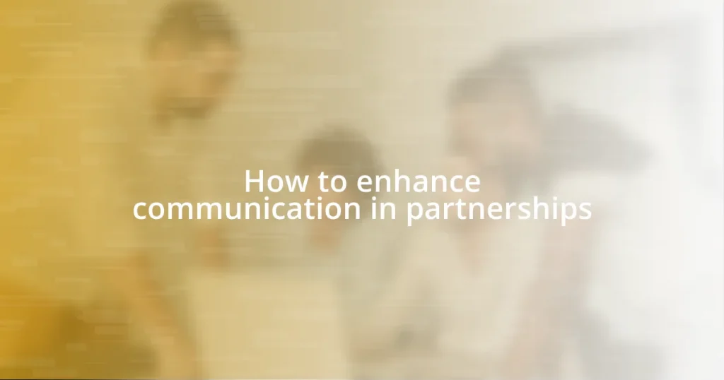 How to enhance communication in partnerships