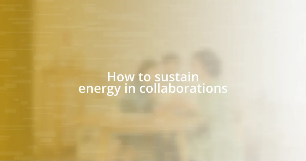 How to sustain energy in collaborations