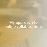 My approach to online collaborations