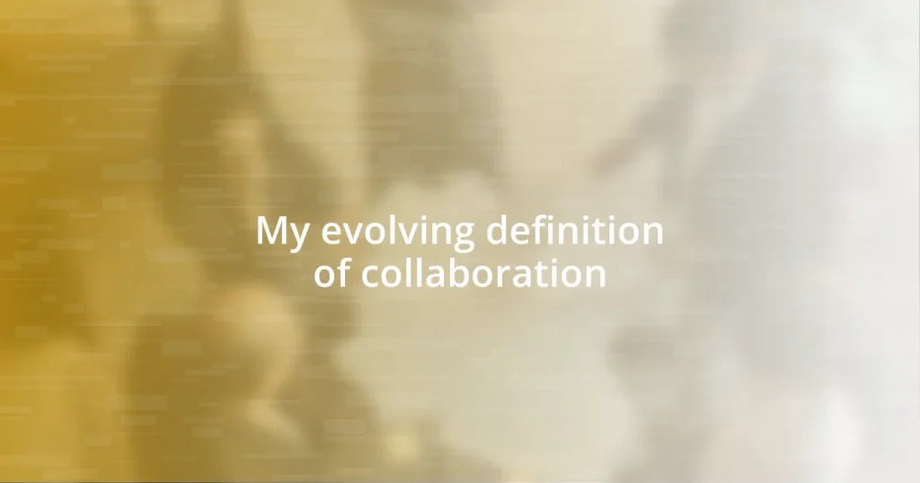 My evolving definition of collaboration