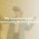 My experience with community-driven projects