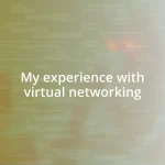 My experience with virtual networking