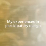 My experiences in participatory design