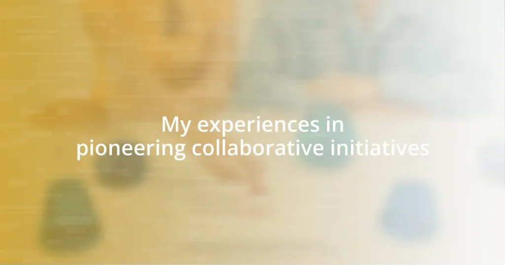 My experiences in pioneering collaborative initiatives