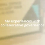 My experiences with collaborative governance