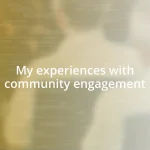 My experiences with community engagement