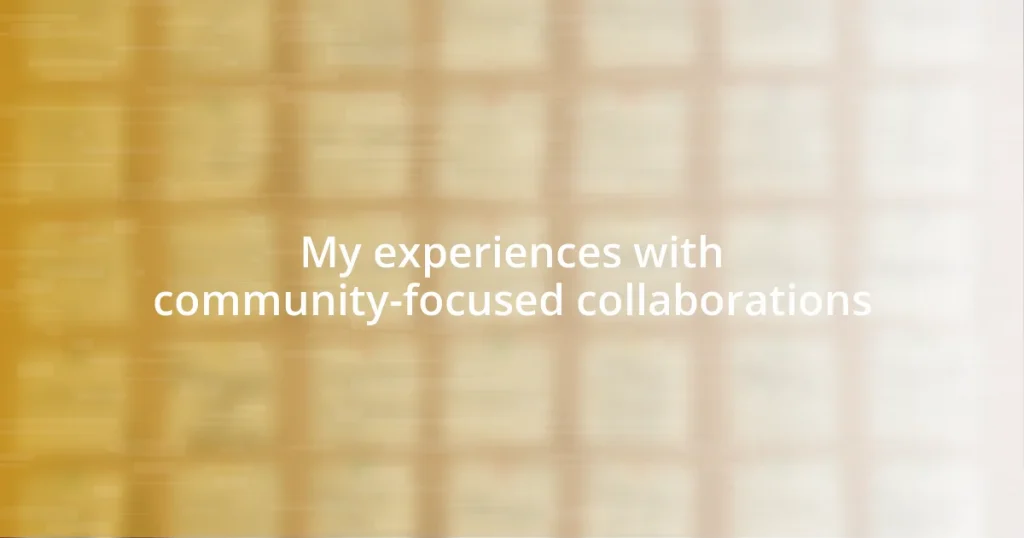 My experiences with community-focused collaborations