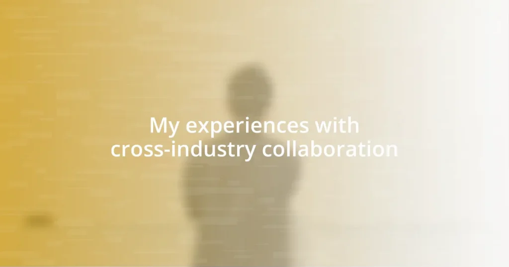 My experiences with cross-industry collaboration