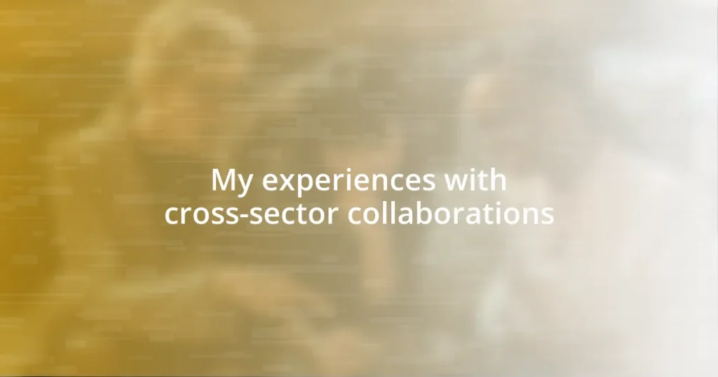 My experiences with cross-sector collaborations