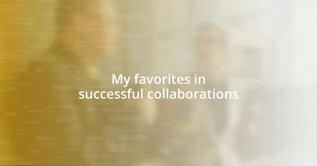 My favorites in successful collaborations