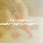 My insights on collaboration accountability