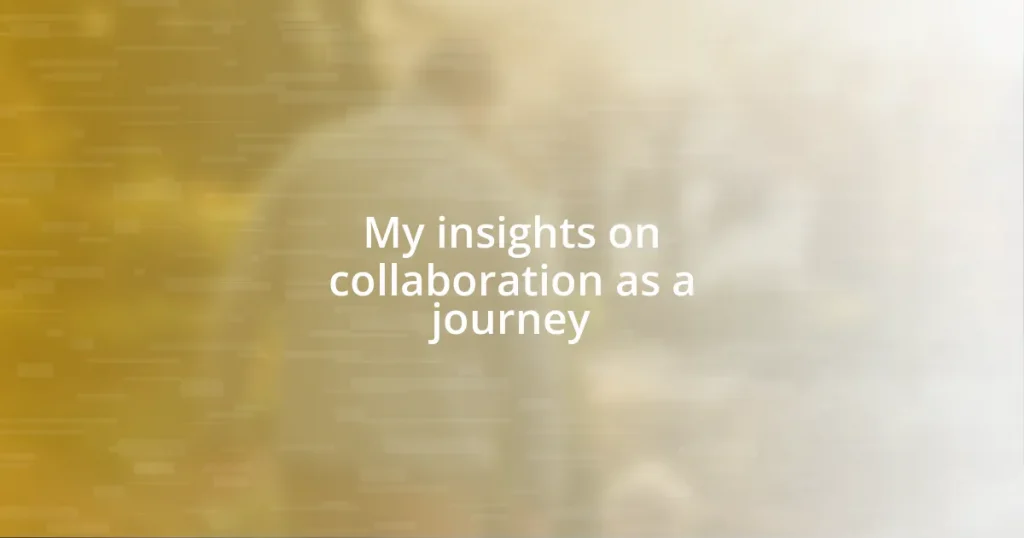 My insights on collaboration as a journey