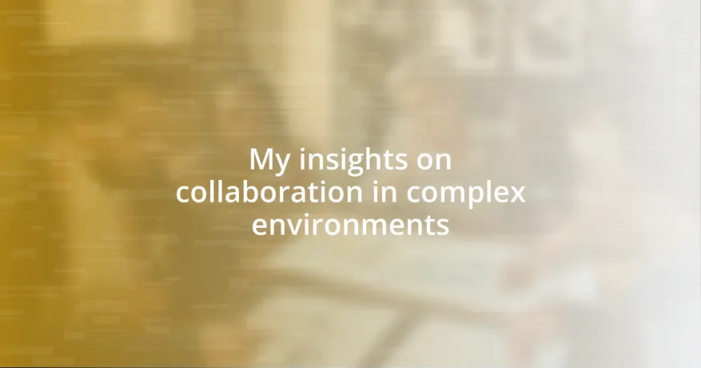 My insights on collaboration in complex environments