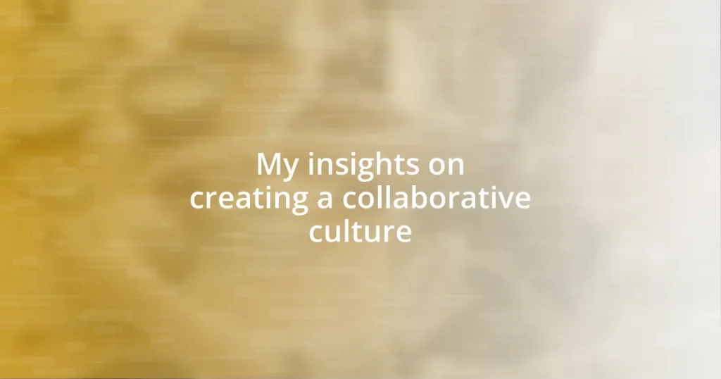 My insights on creating a collaborative culture