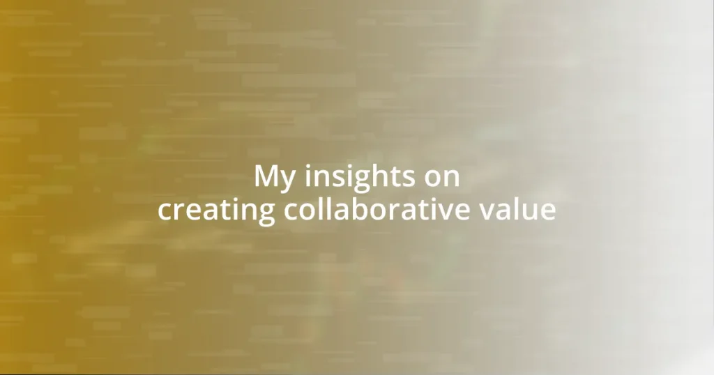 My insights on creating collaborative value