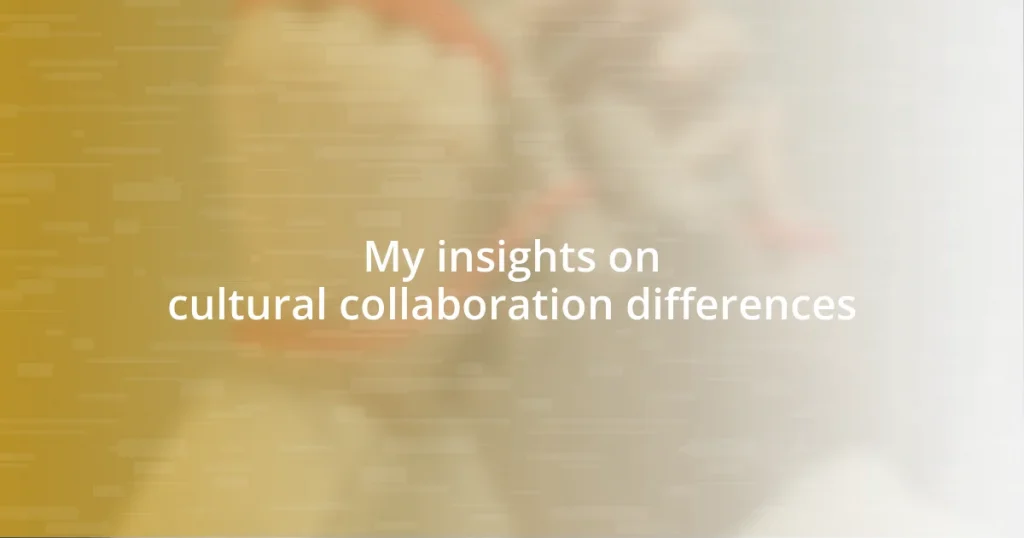 My insights on cultural collaboration differences