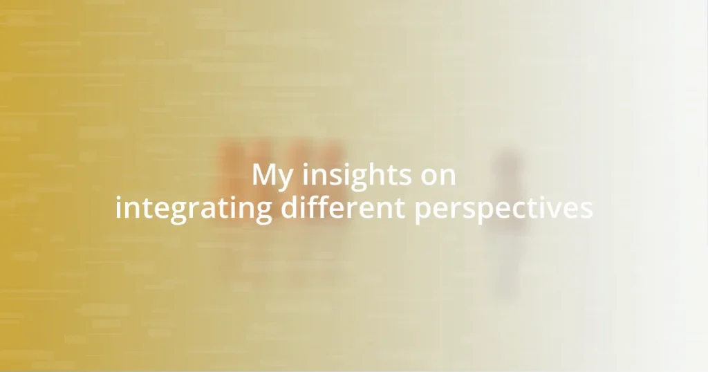 My insights on integrating different perspectives