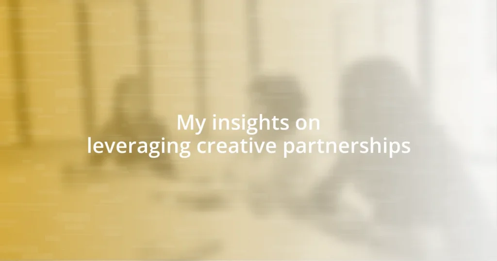 My insights on leveraging creative partnerships