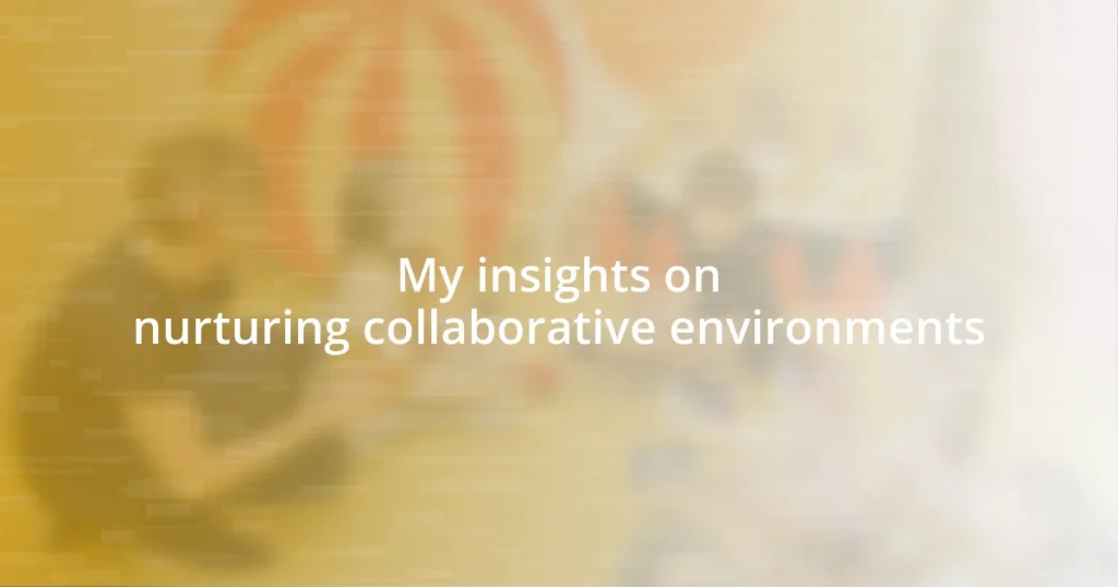 My insights on nurturing collaborative environments