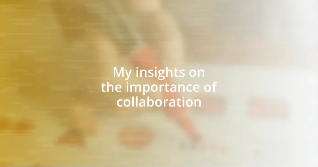 My insights on the importance of collaboration