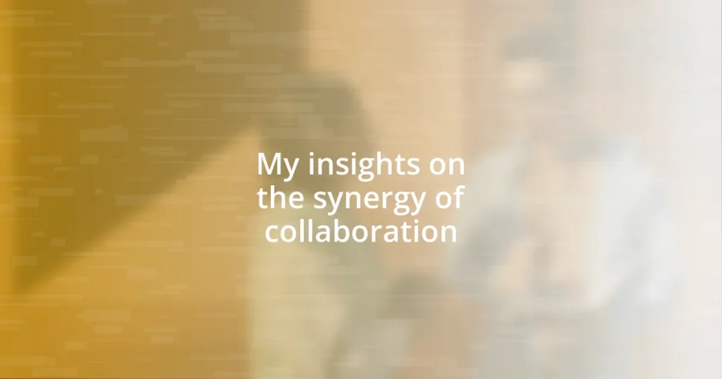 My insights on the synergy of collaboration